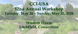 CCI-USA 52nd Annual Workshop - 5/26-5/31 2026 at Wisdom House in Litchfield, Connecticut